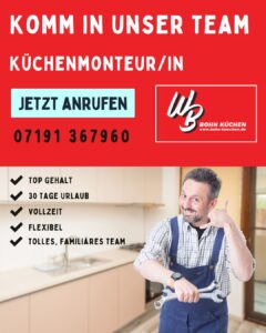 Stellenanzeige von Bohn Küchen: Gesucht wird ein/e Küchenmonteur/in. Angebot: Top-Gehalt, 30 Tage Urlaub, Vollzeit, flexible Arbeitszeiten und ein familiäres Team. Kontakt: Jetzt anrufen unter 07191 367960.
